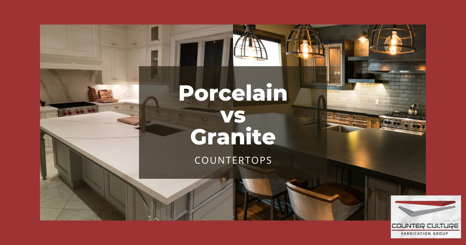 Porcelain vs Granite Countertops
